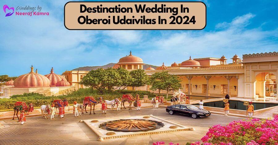 Destination Wedding At Oberoi Udaivilas